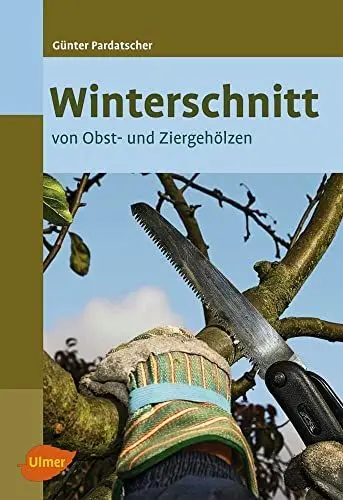 Produktbild: Winterschnitt: von Obst- und Ziergehölzen