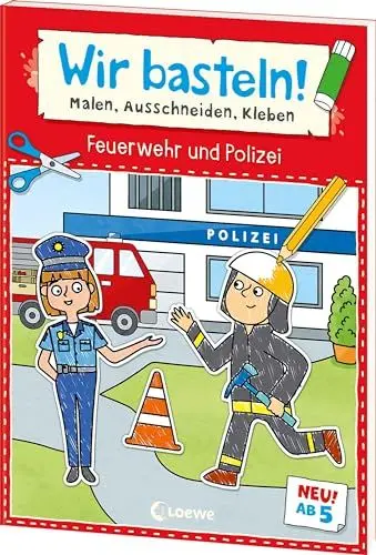 Produktbild: Wir basteln! ab 5 Jahren - Malen, Ausschneiden, Kleben - Feuerwehr und Polizei: Fördert die Kreativität und motiviert durch die abenteuerlichen Motive zum Selberbasteln