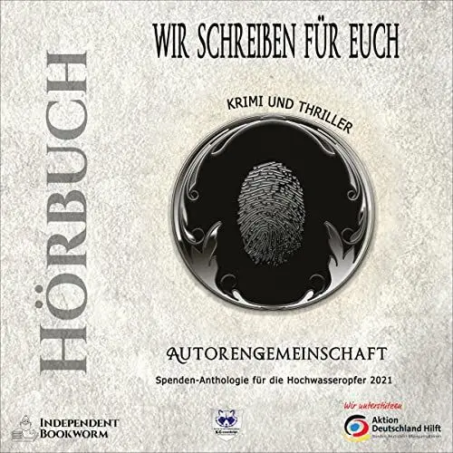 Produktbild: Wir schreiben für Euch: Krimi und Thriller: Kurzgeschichten: Spenden-Anthologie für die Hochwasseropfer 2021: Kurzgeschichten, Buch 5
