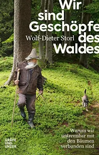 Produktbild: Wir sind Geschöpfe des Waldes: Warum wir untrennbar mit den Bäumen verbunden sind (Gräfe und Unzer Einzeltitel)
