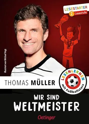 Produktbild: Wir sind Weltmeister: Lesestarter. 2. Lesestufe. Lesen lernen mit Fußballstars. Thomas Müllers unvergessliche Erlebnisse bei der Fußball-WM 2014 für Kinder ab 7 Jahren