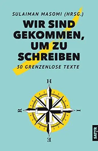 Produktbild: Wir sind gekommen um zu schreiben: 30 grenzenlose Texte