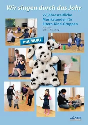 Produktbild: Wir singen durch das Jahr - Praxishandbuch: 27 jahreszeitliche Musikstunden für Eltern-Kind-Gruppen (Kinder . MUKI . Musik: Singen und Musizieren mit ... im Kindergarten und in Eltern-Kind-Gruppen)