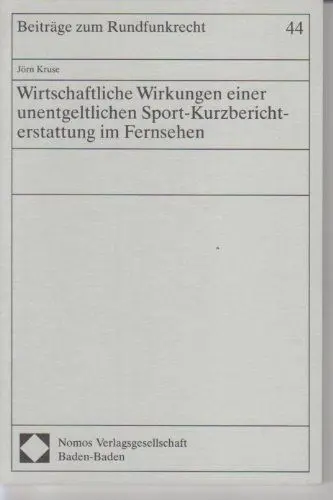 Produktbild: Wirtschaftliche Wirkungen einer unentgeltlichen Sport-Kurzberichterstattung im Fernsehen (Beiträge zum Rundfunkrecht)