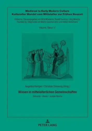 Produktbild: Wissen in mittelalterlichen Gemeinschaften: Diskurse - Ideale - soziale Räume (Medieval to Early Modern Culture / Kultureller Wandel vom Mittelalter zur Frühen Neuzeit, Band 17)