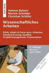 Produktbild: Wissenschaftliches Arbeiten, 2. Auflage: Ethik, Inhalt & Form wiss. Arbeiten, Handwerkszeug, Quellen, Projektmanagement, Präsentation