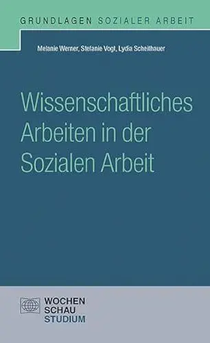 Produktbild: Wissenschaftliches Arbeiten in der Sozialen Arbeit (Grundlagen Sozialer Arbeit)