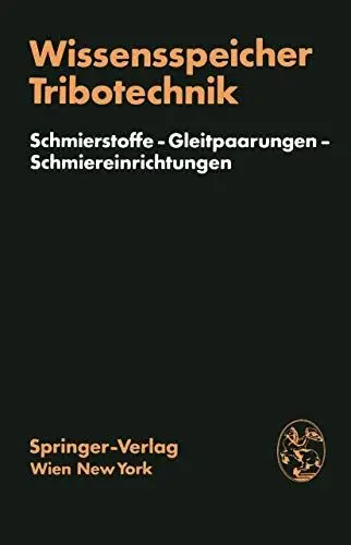 Produktbild: Wissensspeicher Tribotechnik: Schmierstoffe ― Gleitpaarungen ― Schmiereinrichtungen