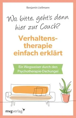 Produktbild: Wo, bitte, geht's denn hier zur Couch? Verhaltenstherapie einfach erklärt: Ein Wegweiser durch den Psychotherapie-Dschungel. Vom Behaviorismus über Achtsamkeit bis KI