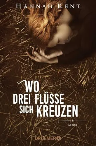 Produktbild: Wo drei Flüsse sich kreuzen: Roman