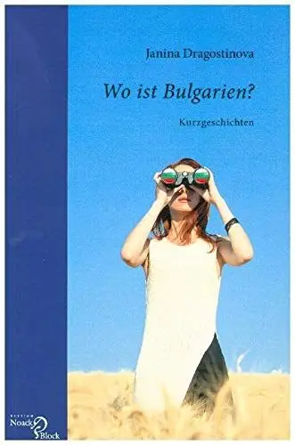 Produktbild: Wo ist Bulgarien?: Kurzgeschichten