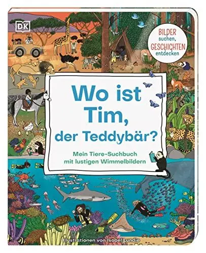 Produktbild: Wo ist Tim, der Teddybär?: Mein Tiere-Suchbuch mit lustigen Wimmelbildern. Bilder suchen, Geschichten entdecken. Pappbilderbuch für Kinder ab 2 Jahren