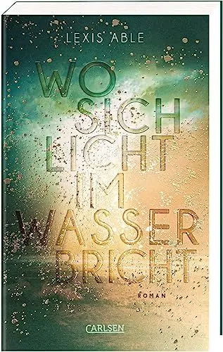 Produktbild: Wo sich Licht im Wasser bricht (Westcoast Skies 1): Slow Burn Friends to Lovers Romance vor der Kulisse San Diegos