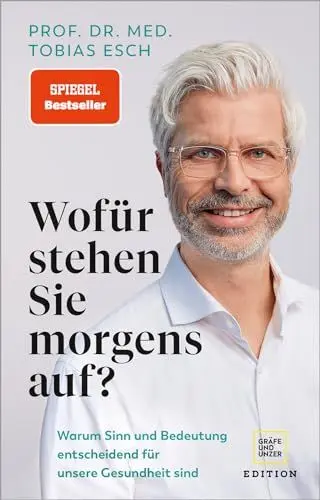 Produktbild: Wofür stehen Sie morgens auf?: Warum Sinn und Bedeutung entscheidend für unsere Gesundheit sind (Edition Medizin)
