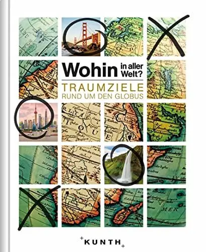 Produktbild: Wohin in aller Welt? Traumziele rund um den Globus (KUNTH Reise-Inspiration)