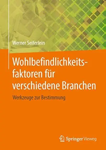 Produktbild: Wohlbefindlichkeitsfaktoren für verschiedene Branchen: Werkzeuge zur Bestimmung