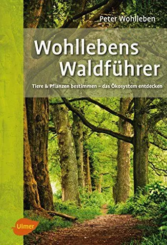 Produktbild: Wohllebens Waldführer: Tiere und Pflanzen bestimmen – das Ökosystem entdecken