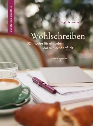 Produktbild: Wohlschreiben: 52 Impulse für ein Leben, das sich echt anfühlt (punktgenau schreiben)