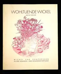Produktbild: Wohltuende Wickel: Wickel und Kompressen in der Kranken- und Gesundheitspflege