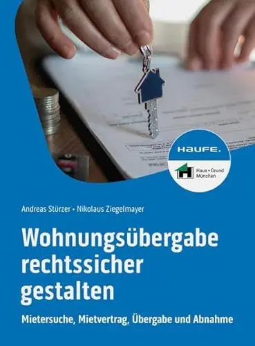 Produktbild: Wohnungsübergabe rechtssicher gestalten: Mietersuche, Mietvertrag, Übergabe und Abnahme (Haufe Fachbuch)