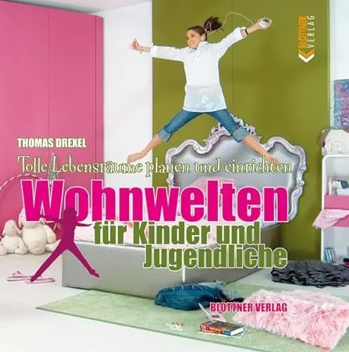 Produktbild: Wohnwelten für Kinder und Jugendliche: Tolle Lebensräume planen und einrichten.