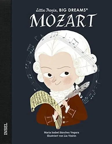Produktbild: Wolfgang Amadeus Mozart: Little People, Big Dreams. Deutsche Ausgabe | Kinderbuch ab 4 Jahre