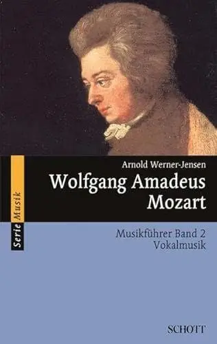 Produktbild: Wolfgang Amadeus Mozart: Musikführer - Band 2: Vokalmusik. Band 2. (Serie Musik, Band 2)