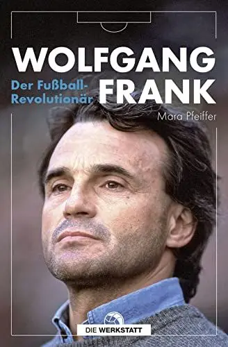 Produktbild: Wolfgang Frank: Der Fußball-Revolutionär