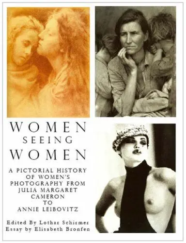 Produktbild: Women Seeing Women : A Pictorial History of Women's Photography from Julia Margaret Cameron to Annie Leibovitz