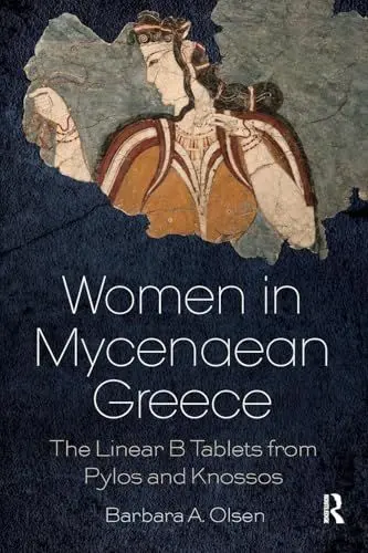 Produktbild: Women in Mycenaean Greece: The Linear B Tablets from Pylos and Knossos