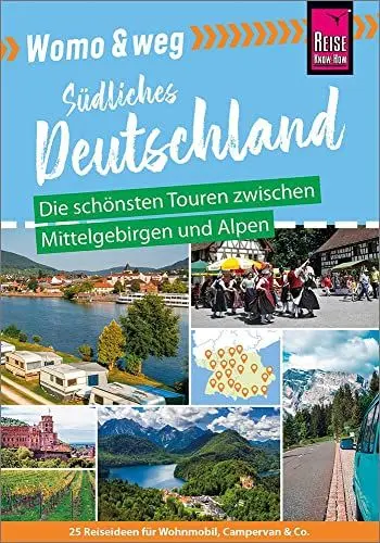 Produktbild: Reise Know-How Womo & weg: Südliches Deutschland – Die schönsten Touren zwischen Mittelgebirgen und Alpen: (25 Ziele mit dem Wohnmobil-Tourguide neu entdecken – von Reise Know-How)