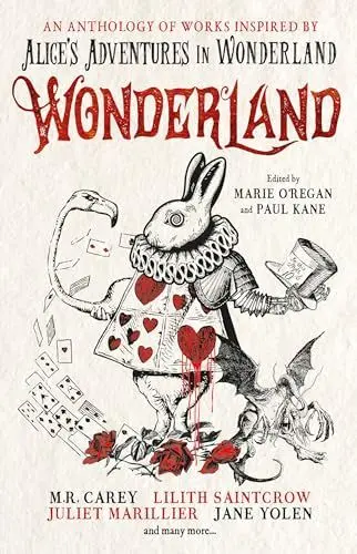 Produktbild: Wonderland: An Anthology: An Anthology of Works Inspired by Alice's Adventures in Wonderland