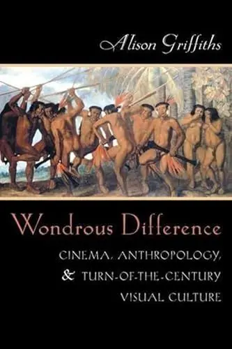 Produktbild: Wondrous Difference: Cinema, Anthropology, and Turn-Of-The-Century Visual Culture (Film and Culture)