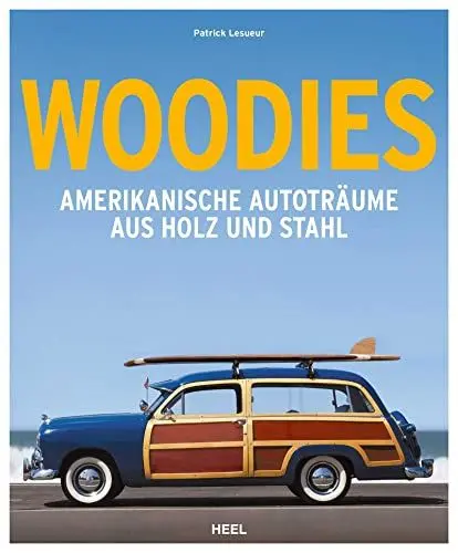 Produktbild: Woodies: Amerikanische Autoträume aus Holz und Stahl