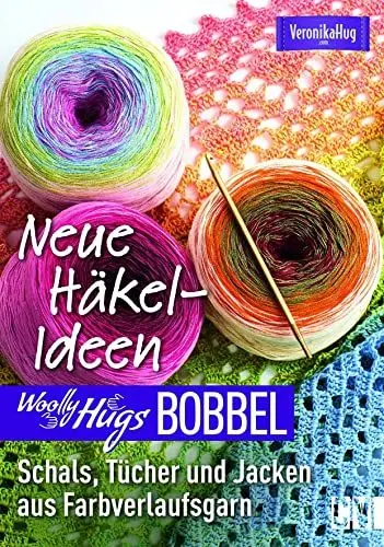 Produktbild: Woolly Hugs Bobbel Neue Häkel-Ideen: Schals, Tücher und Jacken aus Farbverlaufsgarn. Mit ausführlichen Anleitungen und mehrfarbigen Häkelschriften.