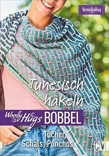Produktbild: Woolly Hugs Bobbel Tunesisch häkeln: Tücher, Schals, Ponchos. Mit Grundkurs »Tunesisch häkeln« mit Farbverlaufsgarn