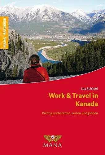 Produktbild: Work & Travel in Kanada: Richtig vorbereiten, reisen und jobben