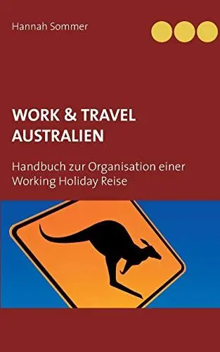Produktbild: Work and Travel Australien: Handbuch zur Organisation einer Working Holiday Reise
