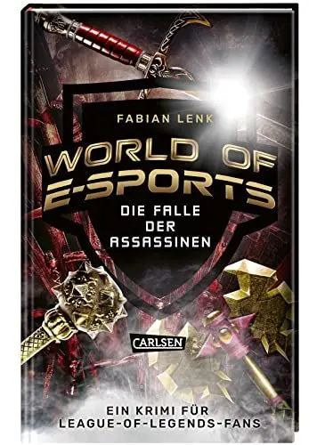 Produktbild: World of E-Sports: Die Falle der Assassinen: Ein Krimi für League-of-Legends-Fans