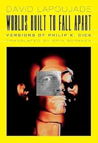 Produktbild: Worlds Built to Fall Apart: Versions of Philip K. Dick (Univocal)