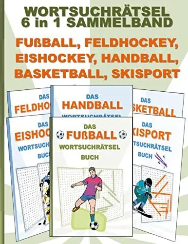 Produktbild: WORTSUCHRÄTSEL 6 in 1 SAMMELBAND FUßBALL, FELDHOCKEY, EISHOCKEY, HANDBALL, BASKETBALL, SKISPORT: Rätsel Rätselbuch Suchsel Worträtsel Sport Spiel ... Demenz Studenten Schüler Schule