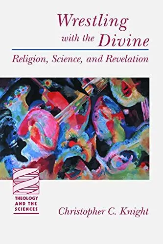Produktbild: Wrestling with the Divine: Religion, Science and Revelation (Theology and the Sciences)