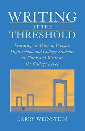 Produktbild: Writing at the Threshold: Featuring 56 Ways to Prepare High School and College Students to Think and Write at the College Level