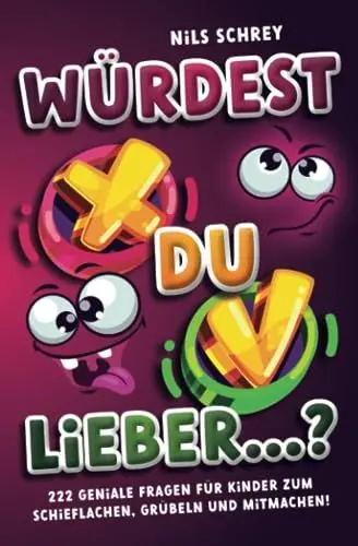 Produktbild: Würdest du lieber ...? – 222 geniale Fragen für Kinder zum Schieflachen, Grübeln und Mitmachen!