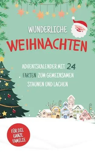 Produktbild: Wunderliche Weihnachten: Adventskalender mit 24 Fakten zum gemeinsamen Staunen und Lachen