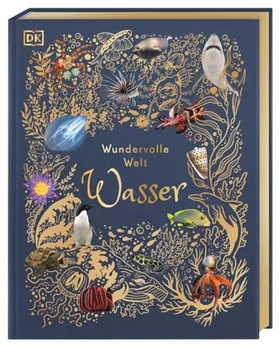 Produktbild: Wundervolle Welt. Wasser: Ein Natur-Bilderbuch für die ganze Familie. Hochwertig ausgestattet mit Lesebändchen, Goldfolie und Goldschnitt. Für Kinder ab 7 Jahren