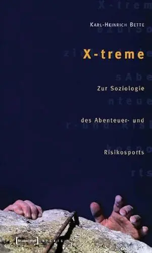 Produktbild: X-treme: Zur Soziologie des Abenteuer- und Risikosports (X-Texte zu Kultur und Gesellschaft)