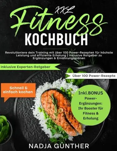 Produktbild: XXL FITNESS KOCHBUCH: REVOLUTIONIERE DEIN TRAINING MIT ÜBER 100 POWER-REZEPTEN FÜR HÖCHSTE LEISTUNG UND EFFIZIENTE ERHOLUNG | INKLUSIVE RATGEBER ZU ERGÄNZUNGEN & ERNÄHRUNGSPLÄNEN