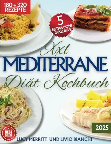 Produktbild: XXL Mediterrane Diät Kochbuch: Die Vorteile der gesunden mediterranen Ernährung, um mit Leichtigkeit fit zu werden. Über 500 köstliche Rezepte für Anfänger und Fortgeschrittene Nutzer