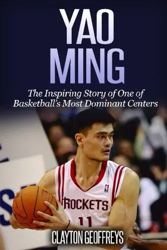 Produktbild: Yao Ming: The Inspiring Story of One of Basketball's Most Dominant Centers (Basketball Biography Books)